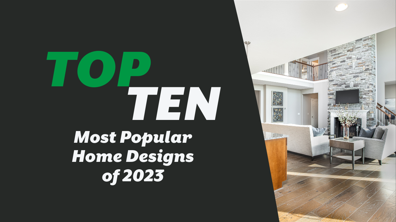Top 10 Most Popular Home Designs of 2023